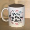 It's Too Early for You to Speak Coffee Mug - Image 2