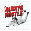 Always Hustle Tees & Sweatshirts - Image 2