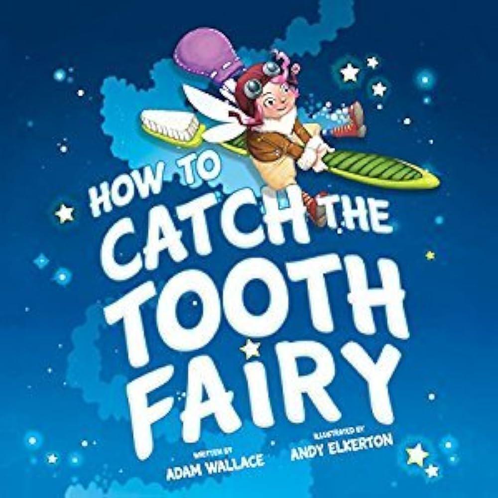 How To Catch The Tooth Fairy